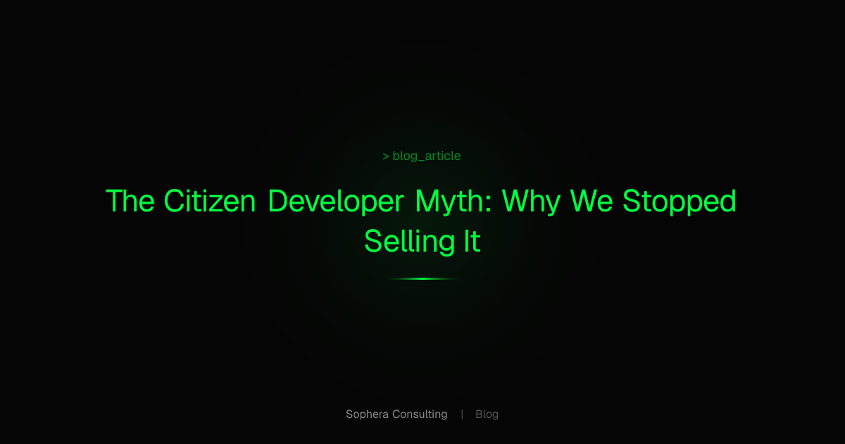The Citizen Developer Myth: Why We Stopped Selling It | Blog | Sophera ...